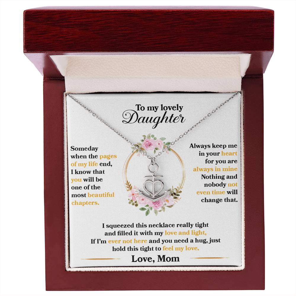 To My Beautiful Daughter - Someday when the pages of my life end - Anchor Pendant Necklace Gift from Mom