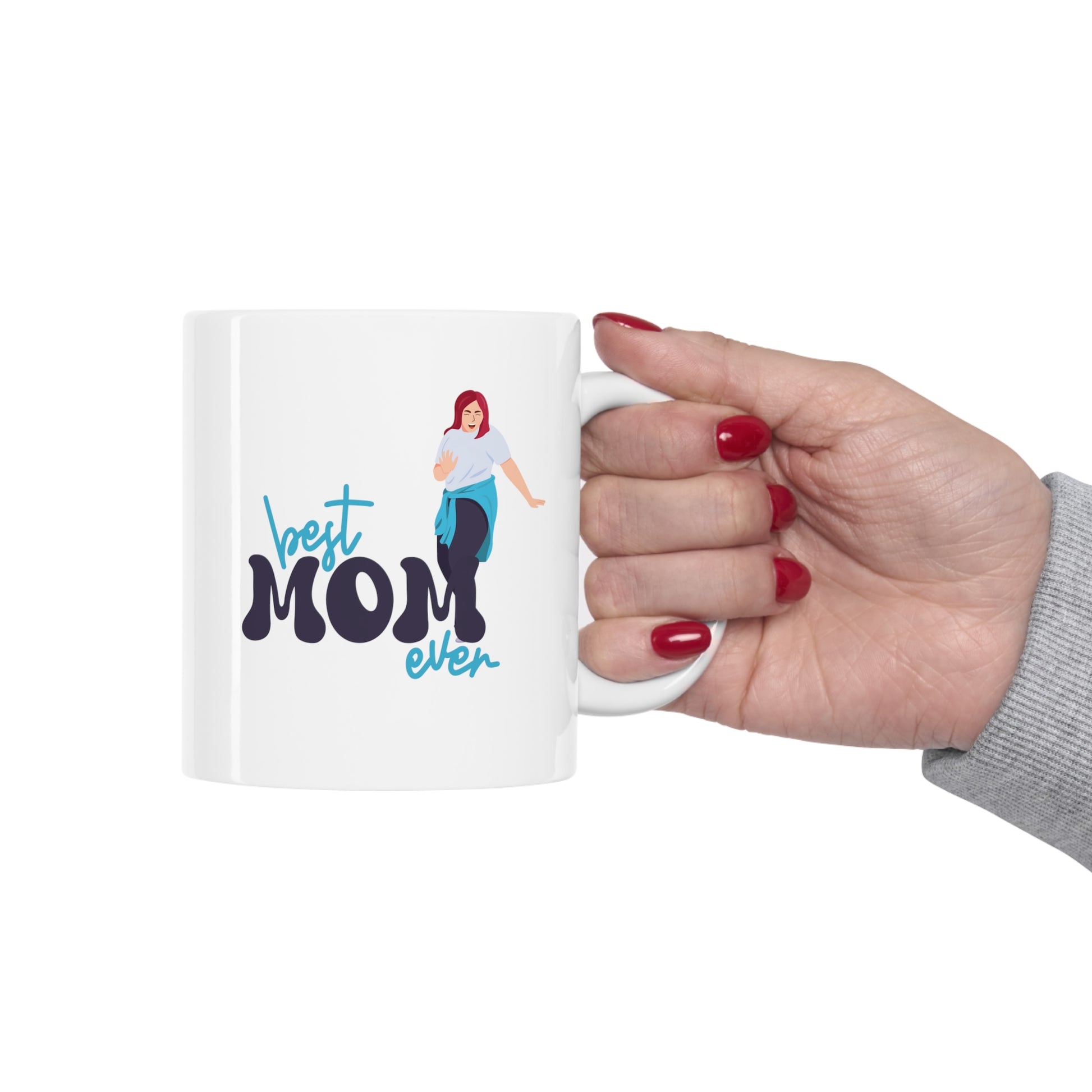 Best Mom Ever Mug, Gift for Women On His Birthday