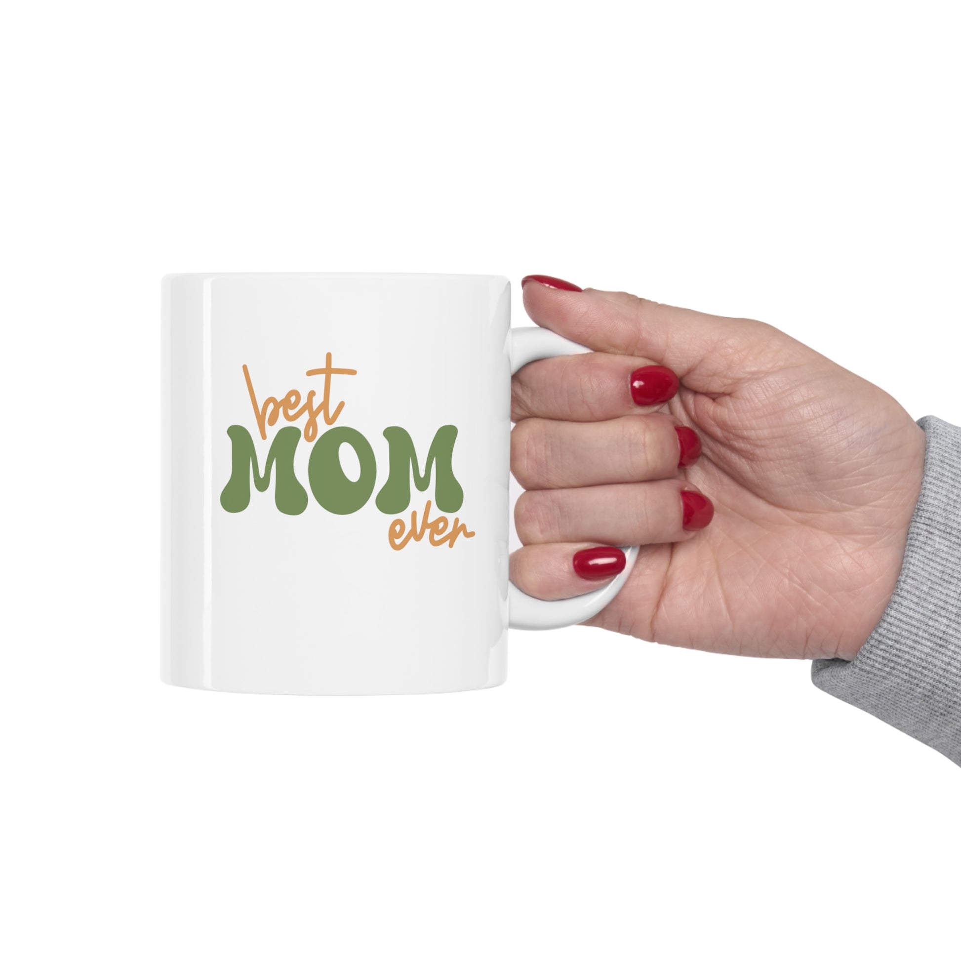 Best Mom Ever Ceramic Mug 11oz