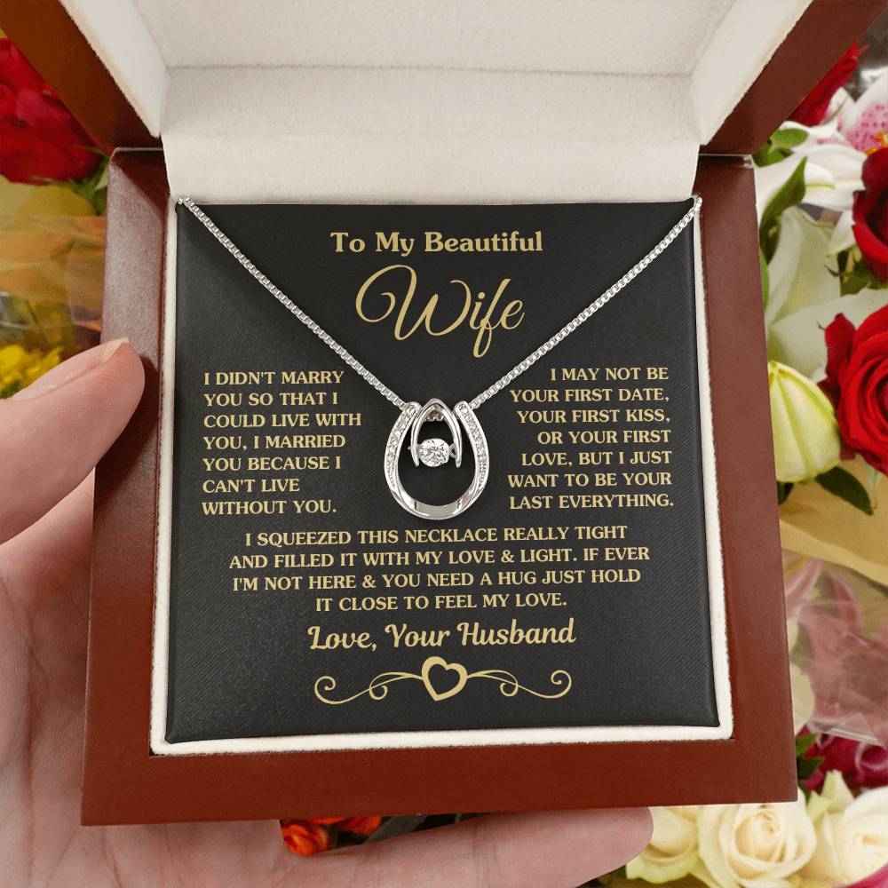 To My Beautiful Wife Necklace - Special Love Jewelry for Wife from Husband for Birthday, Anniversary & Valentine’s Day - Lucky In Love Necklace