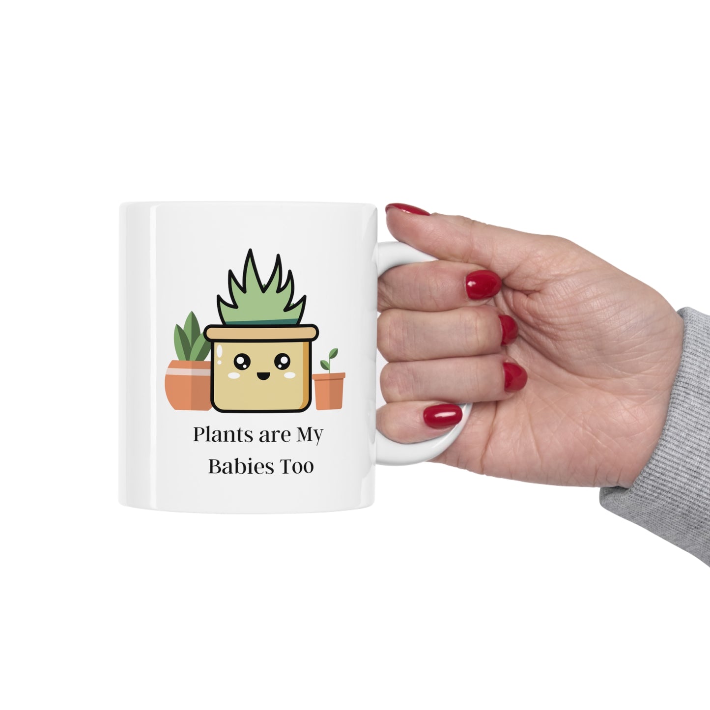 Plants Are My Babies Too Coffee Mug - Best Gifts for Mom & Dad