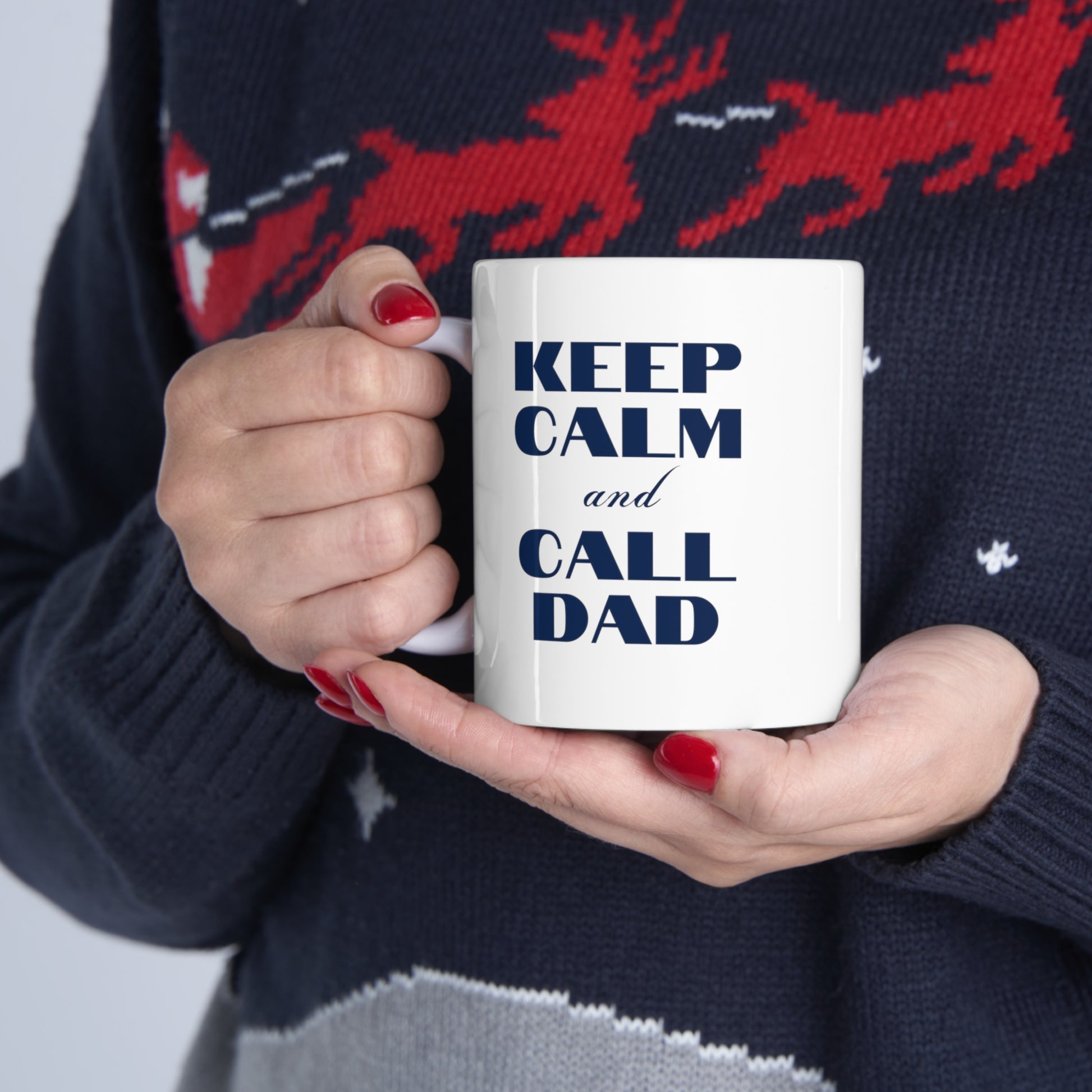 Keep Calm and Call Dad Ceramic Funny Mug 11oz