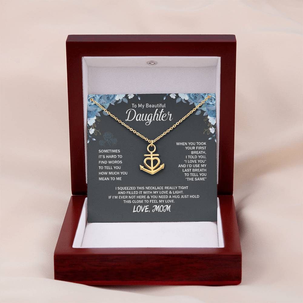 To My Daughter Necklace - Special Gift from Mom for Birthday, Christmas & Proud Mom Moments - Anchor Pendant Necklace