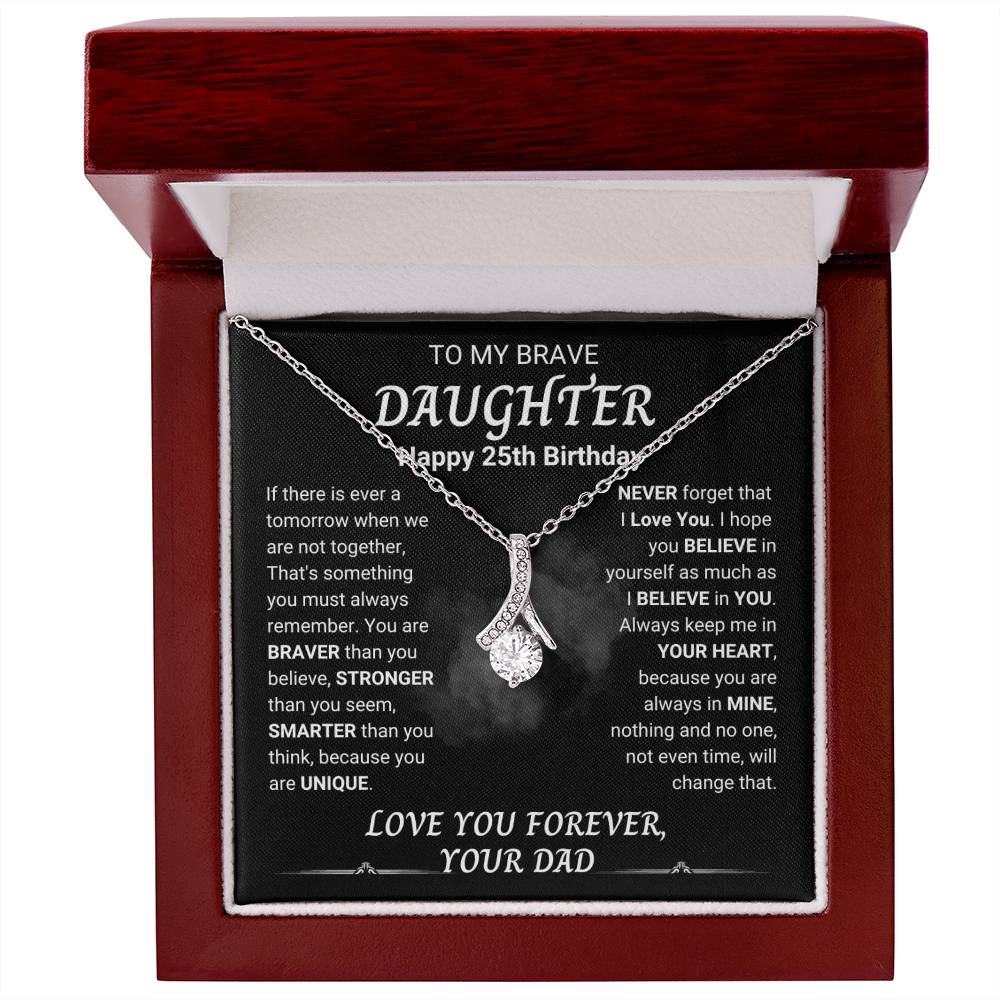 To My Brave Daughter | Happy 25th Birthday Gift From Dad | Alluring Beauty Necklace