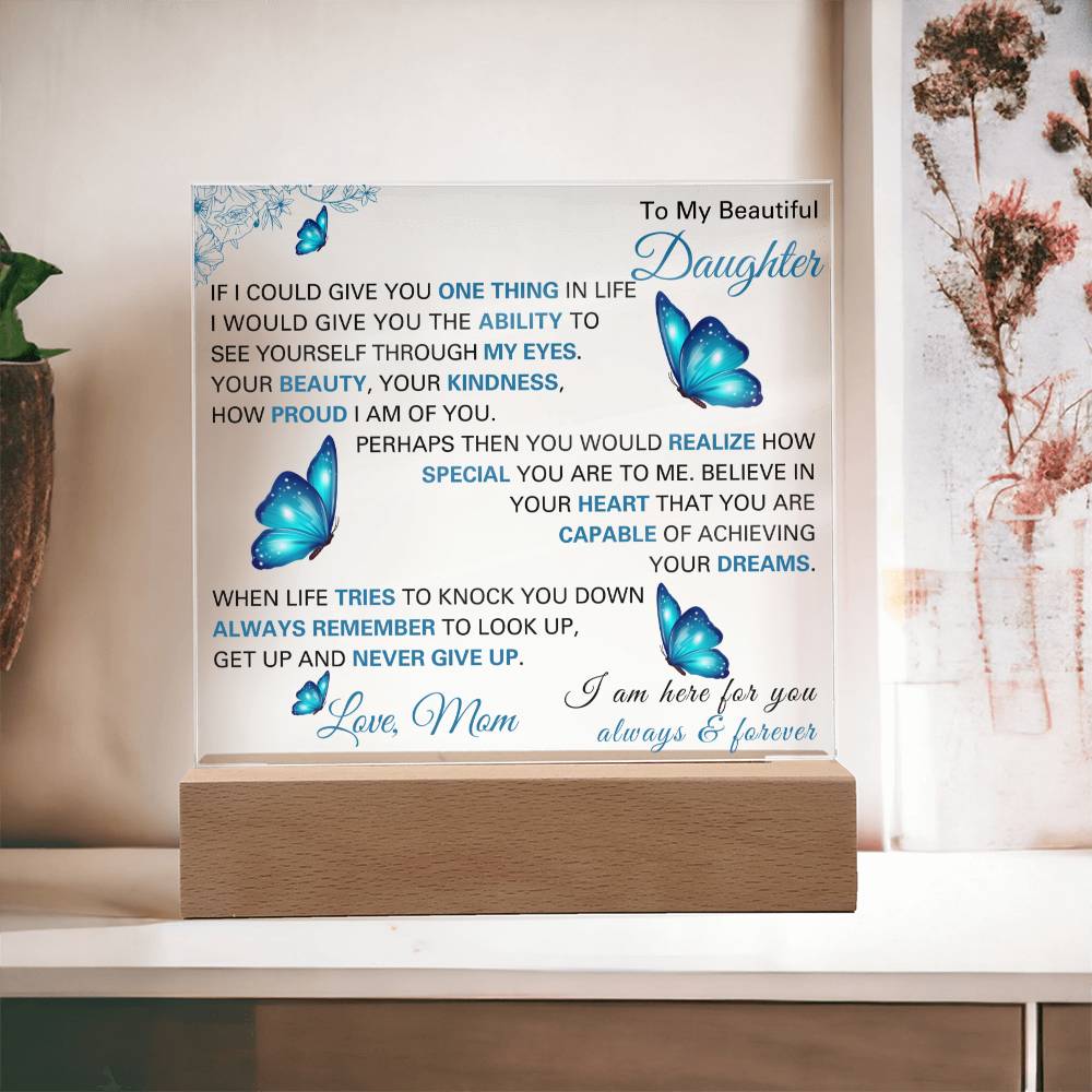 To My Beautiful Daughter Gift from Mom | Never Give Up - Square Acrylic Plaque | Perfect for Mother's Day, Birthday, Christmas, Graduation & Just Because
