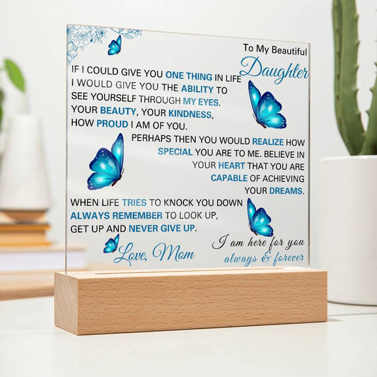 To My Beautiful Daughter Gift from Mom | Never Give Up - Square Acrylic Plaque | Perfect for Mother's Day, Birthday, Christmas, Graduation & Just Because