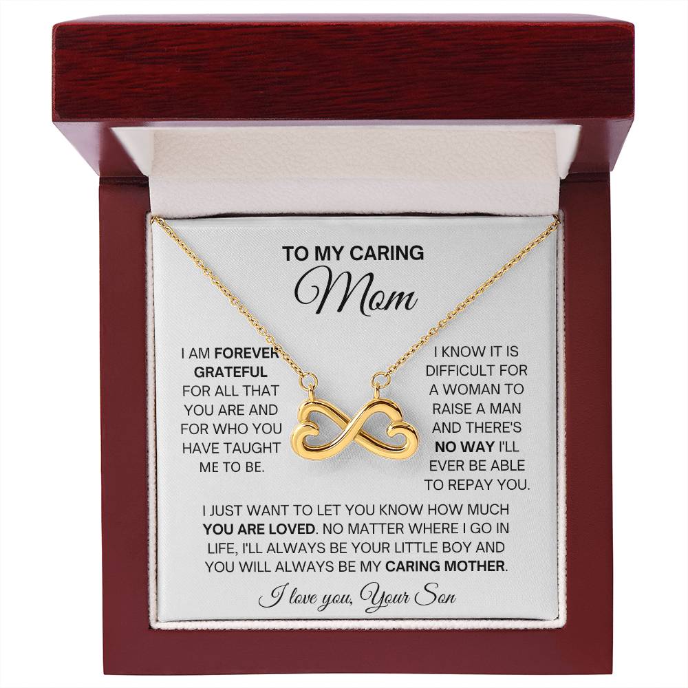To My Caring Mom - Special Gift for Mom from Son - I am forever grateful - Endless Love Necklace