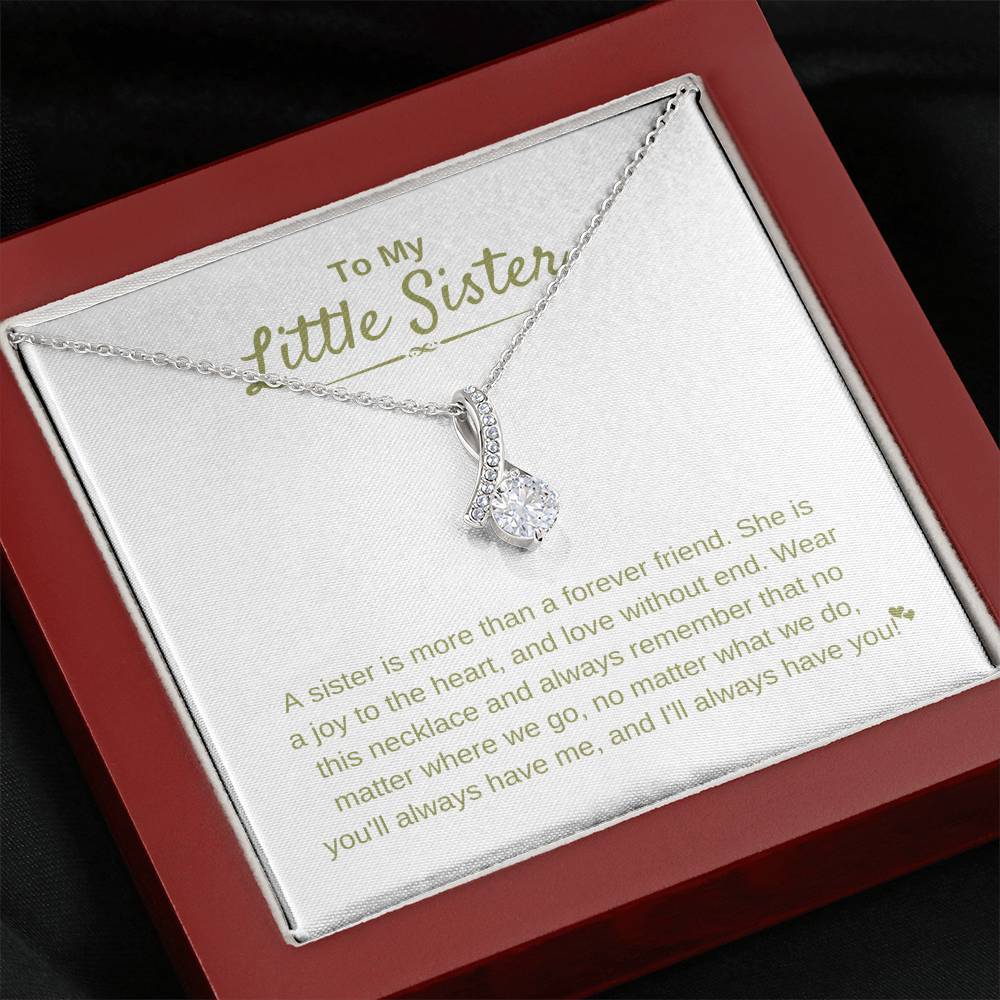 To My Little Sister - A sister is more than a forever friend - Little Sister Gift - Alluring Beauty Necklace