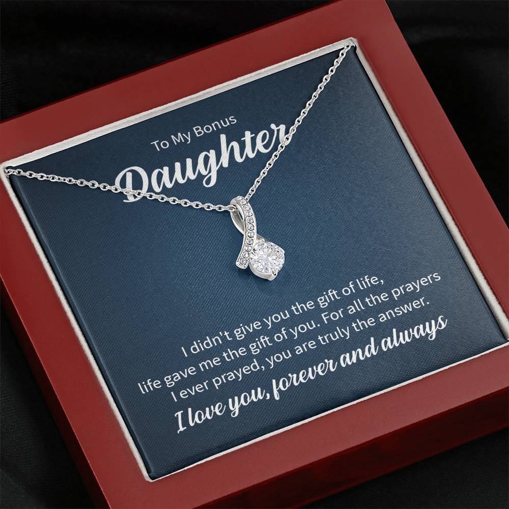 To my bonus daughter - I didn't give you the gift of life - Alluring Beauty Necklace