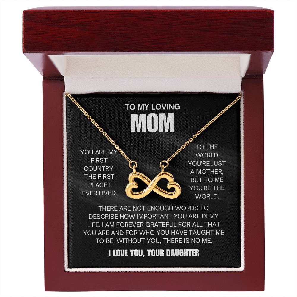 To My Loving Mom - Mom Gift from Daughter - You are my first country - Endless Love Necklace