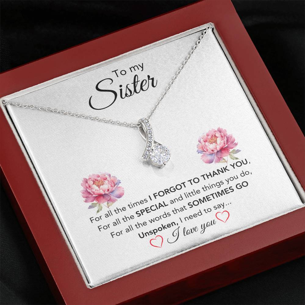 To My Sister - For All The Times I Forgot To Thank You - Gift for Sister - Alluring Beauty Necklace