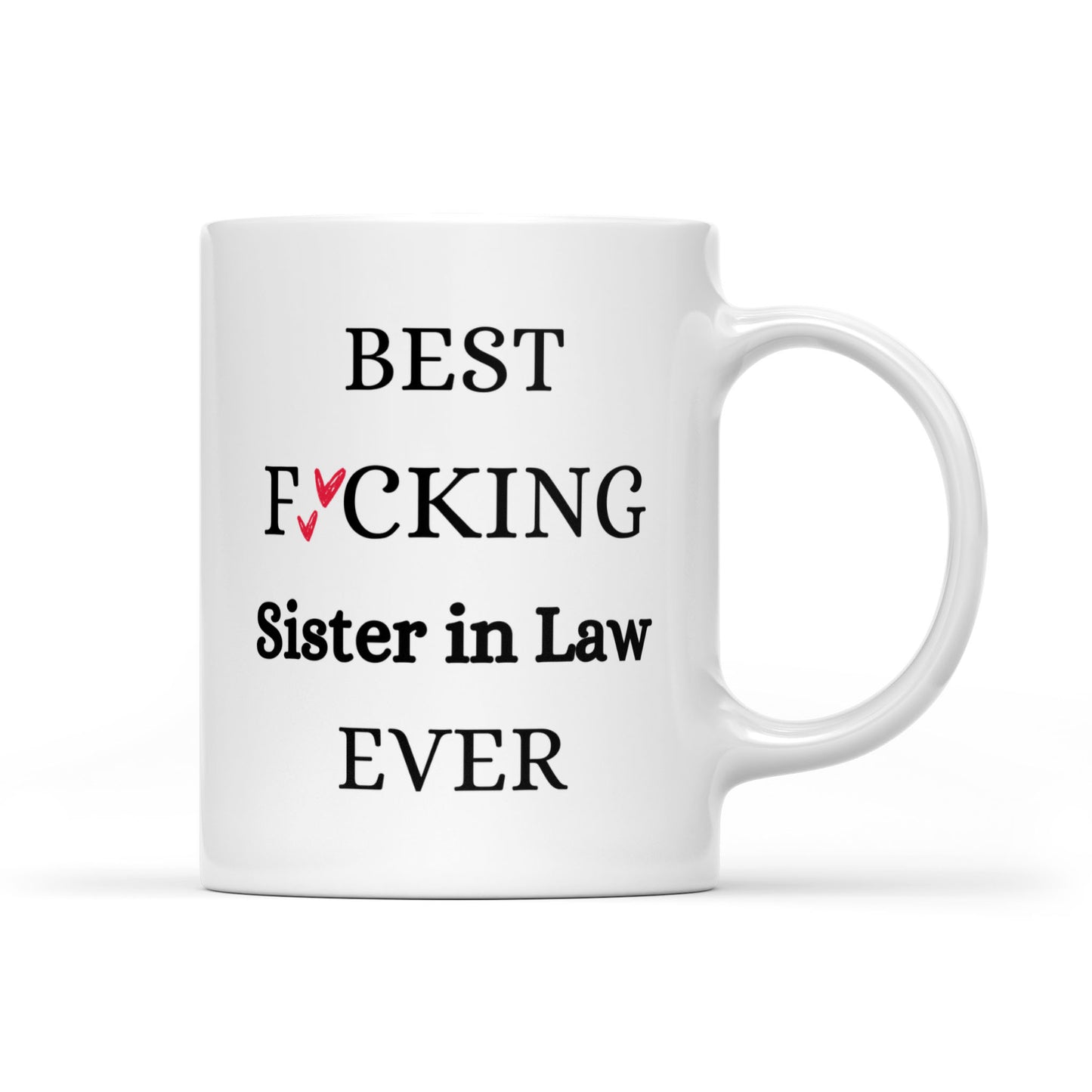 Best Fucking Sister In Law Ever Mug - side view
