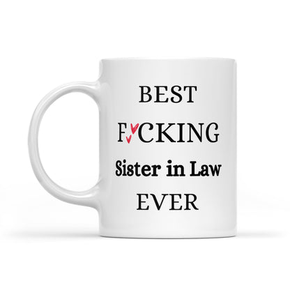 Best Fucking Sister In Law Ever Mug