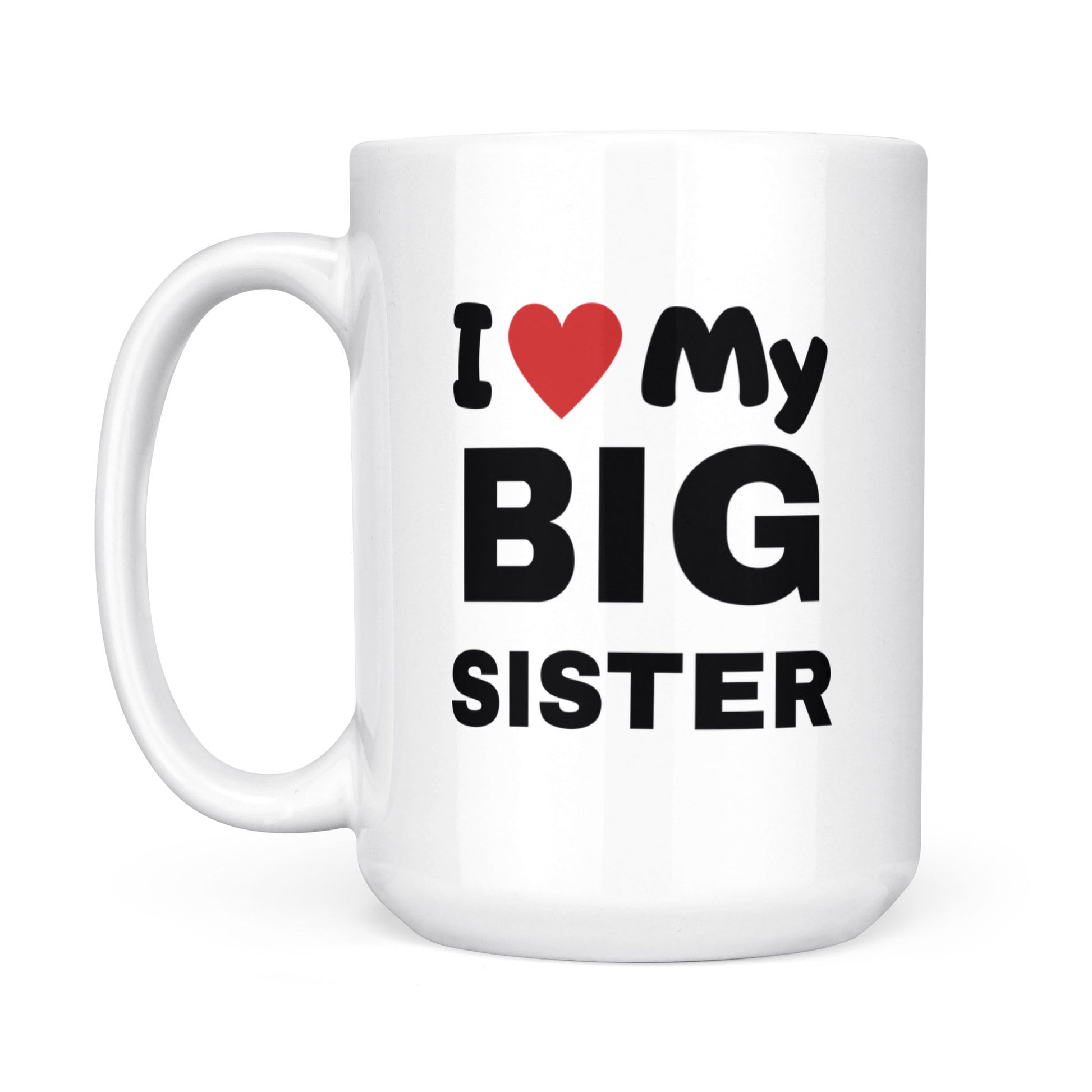 I Love My Big Sister Mug