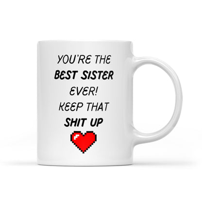 You Are The Best Sister Ever Mugs