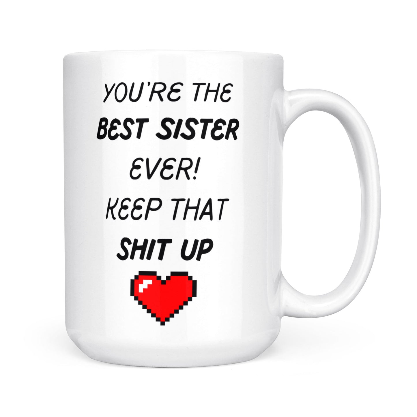 You Are The Best Sister Ever Mugs