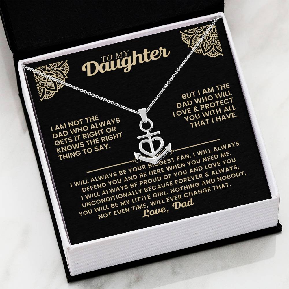 To My Daughter - I am not the dad who always gets it right - Daughter Gift from Dad - Anchor Pendant Necklace