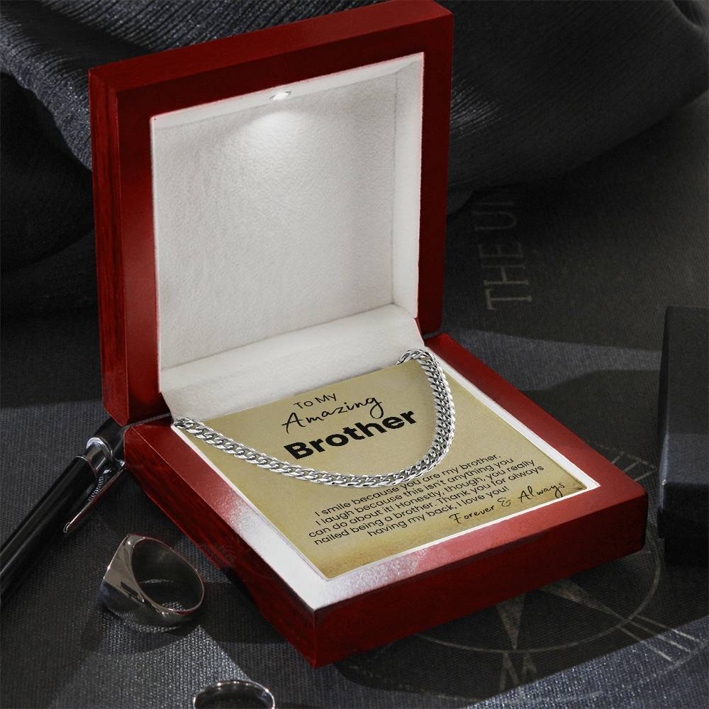 To My Amazing Brother - I smile because you are my brother - Cuban Link Chain