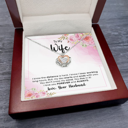 To My Wife - I know the distance is hard - Crown Pendant Necklace from Husband