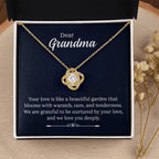 Dear Grandma - Your love is like a beautiful garden - Grandma Gift - Love Knot Necklace