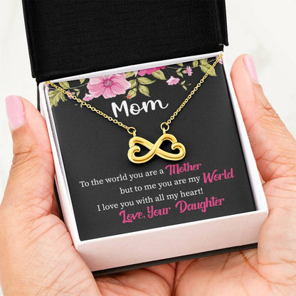 Mom - You Are My World - Endless Love Necklace - Gift for Mom from Daughter