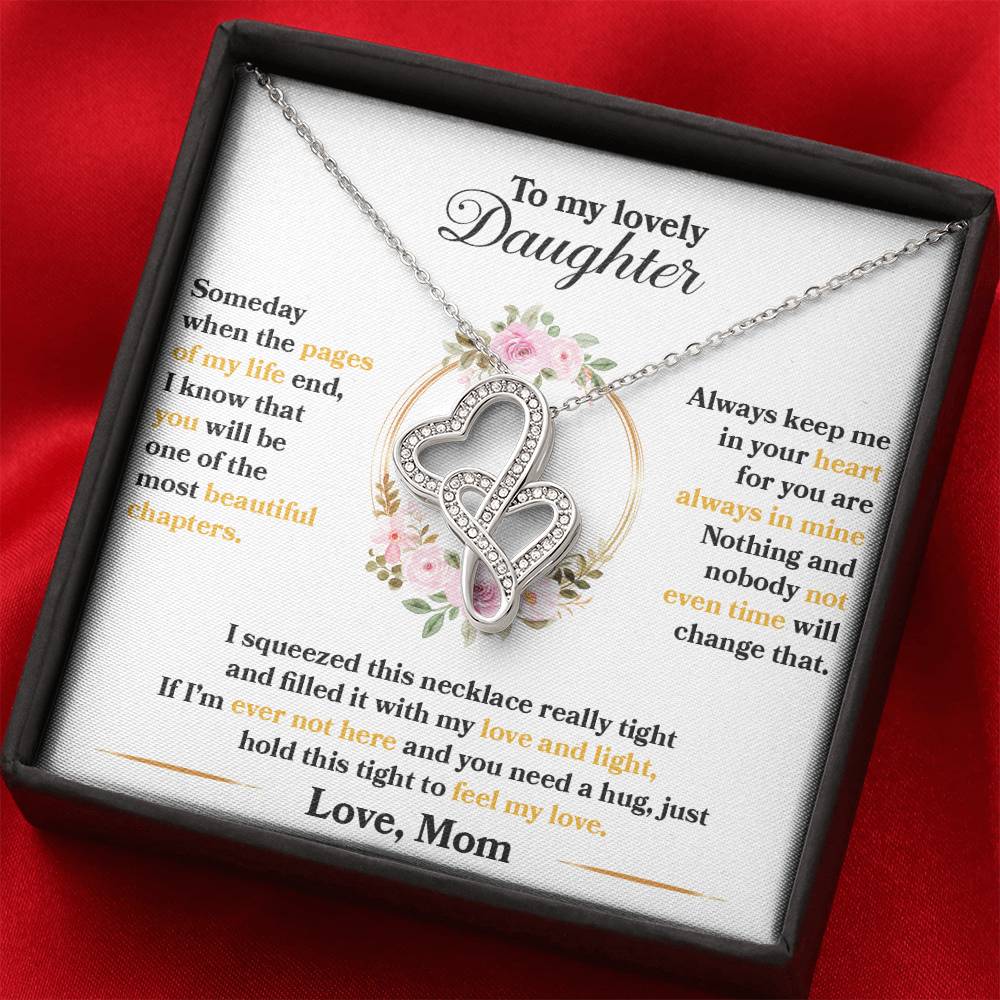 To My Beautiful Daughter - Someday when the pages of my life end - Heart-to-heart Pendant Necklace Gift from Mom