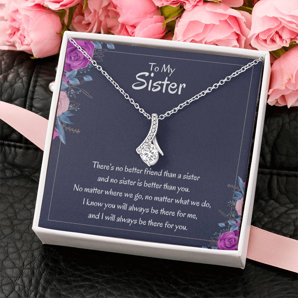 Heartfelt Sister Gift - There's no better friend than a sister - Alluring Beauty Necklace