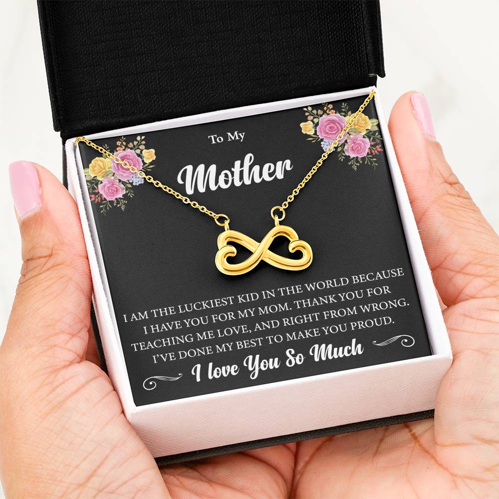 To My Mother - I am the luckiest kid in the world - Endless Love Necklace - Sentimental Gift for Mom