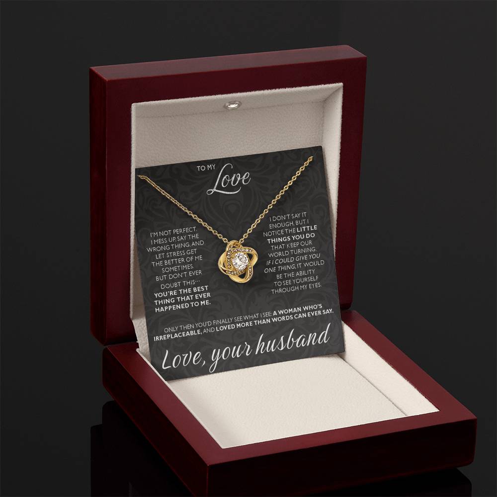 To My Love - I am not perfect - Love Knot Necklace from Husband to Wife