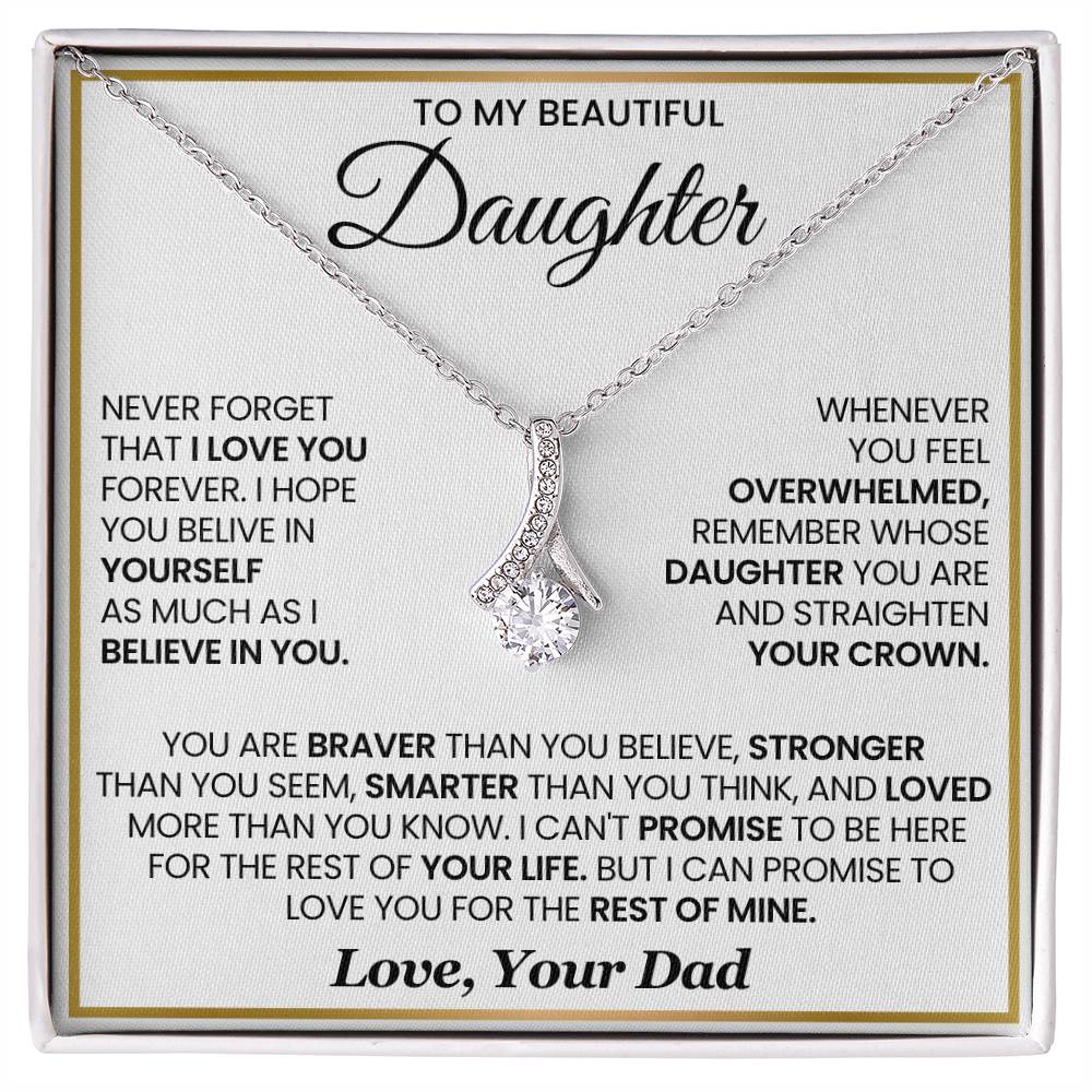 To My Daughter - You are braver than you believe - Daughter Gift from Dad - Alluring Beauty Necklace