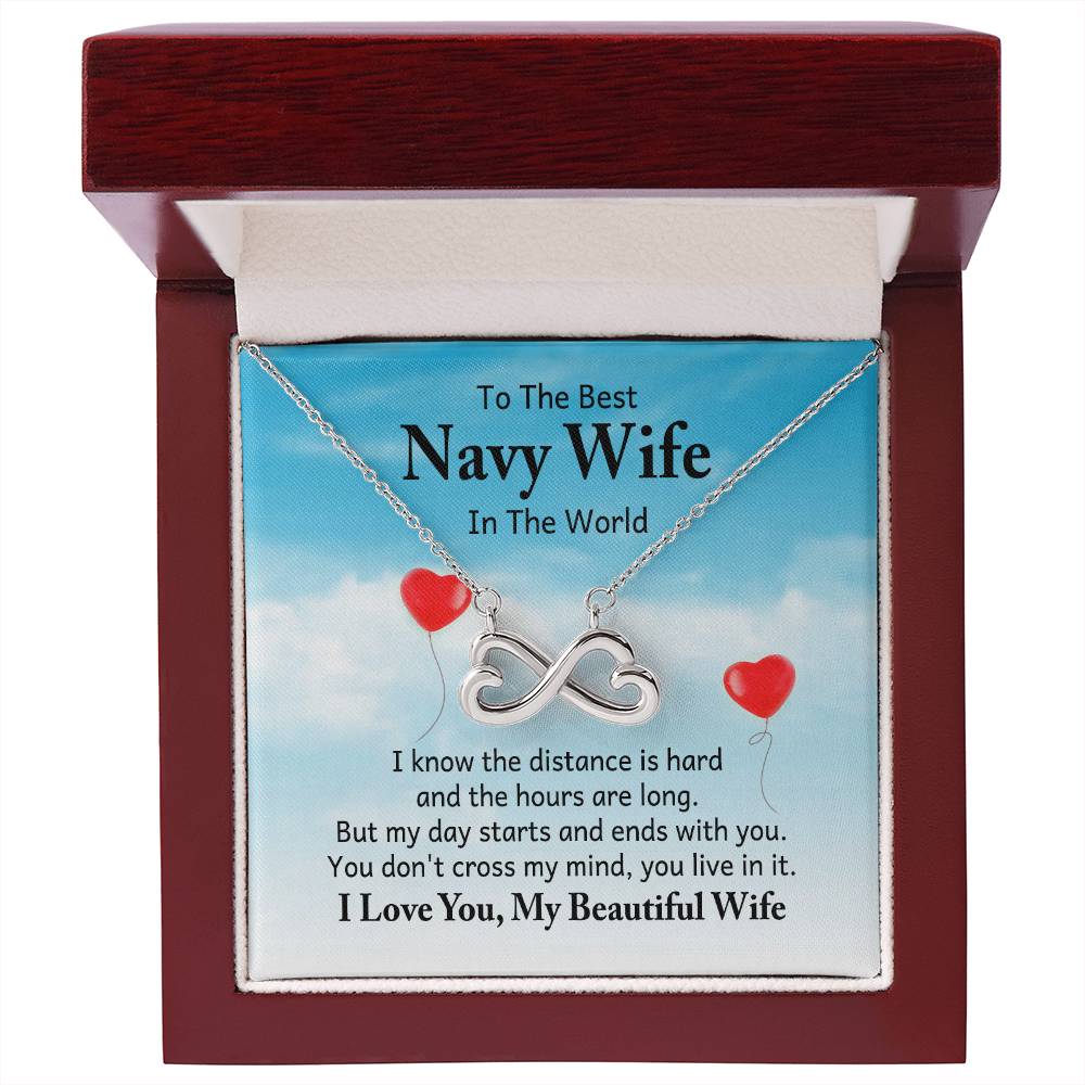 To the best navy wife in the world - I know the distance is hard - Endless Love Necklace