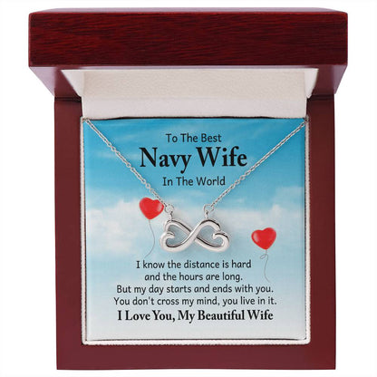 To the best navy wife in the world - I know the distance is hard - Endless Love Necklace
