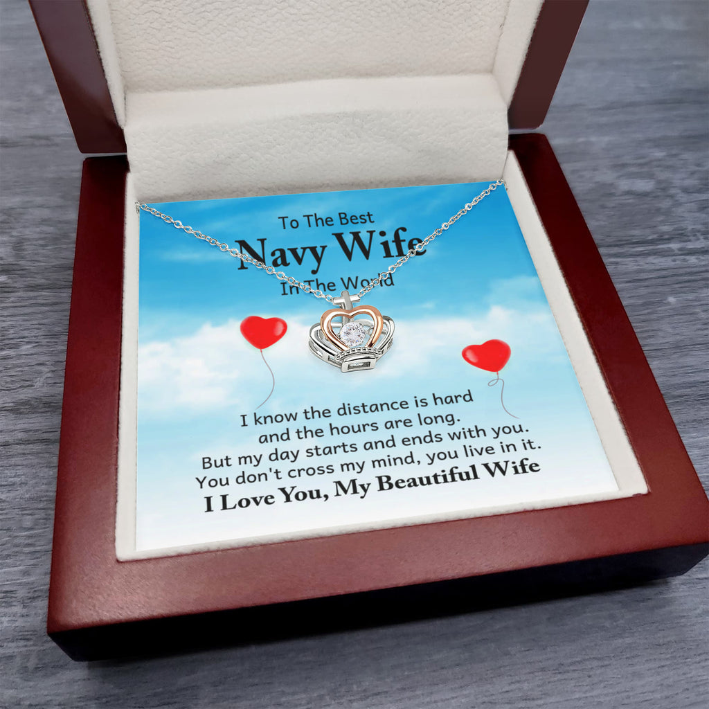To the best navy wife in the world - I know the distance is hard - Crown Pendant Necklace