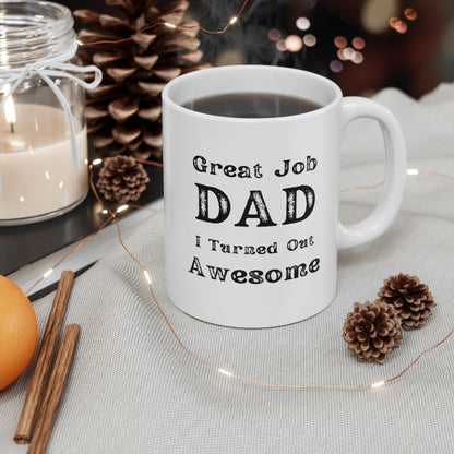 Great Job Dad Funny Coffee Mug - Best Gift for Father
