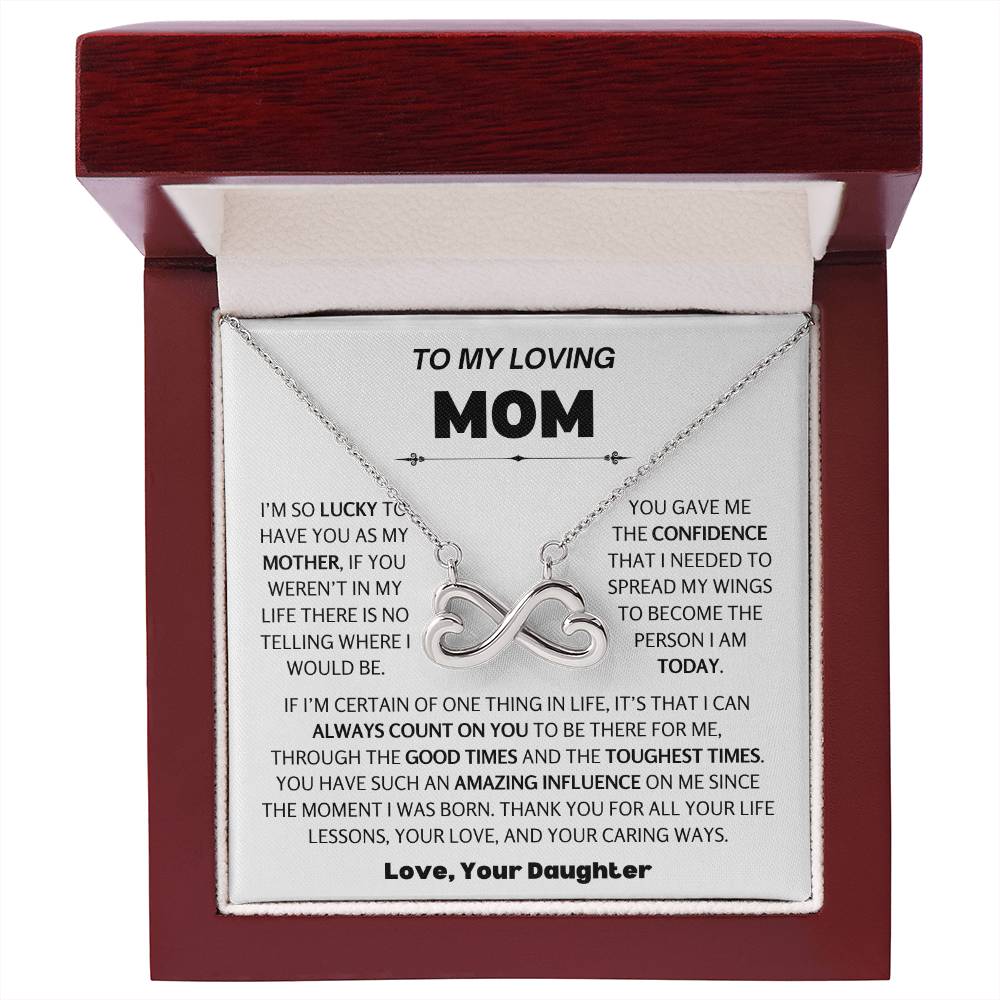 To My Loving Mom Gift from Daughter - I am so lucky to have you as my mother- Endless Love Necklace