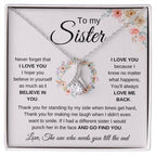 To My Sister Necklace - Never forget that I love you - Gift for Sister - Alluring Beauty Necklace