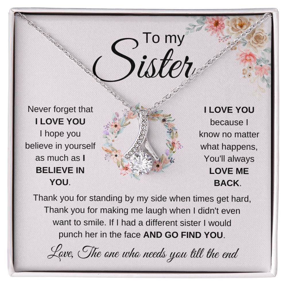 To My Sister Necklace - Never forget that I love you - Gift for Sister - Alluring Beauty Necklace