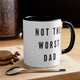 Not The Worst Dad Coffee Mug