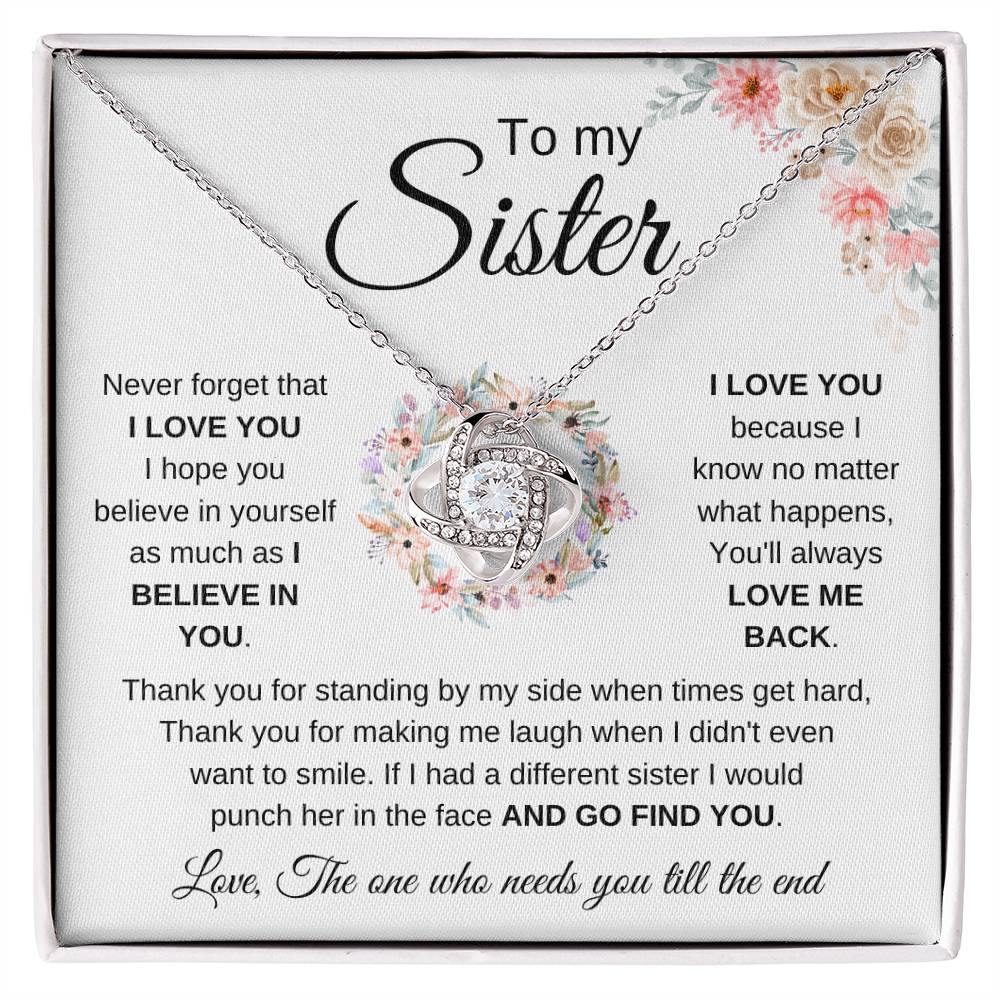 To My Sister - Never forget that I love you - Present for Sister - Love Knot Necklace