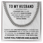 To My Husband - I choose you - Cuban Link Chain – Birthday & Anniversary Jewelry from Wife
