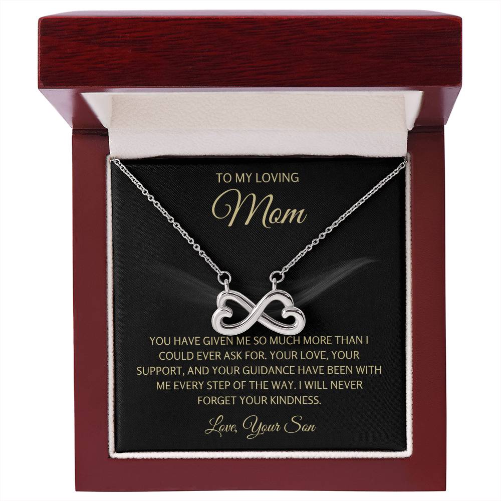 To My Loving Mom - Mom Gift from Son - I will never forget your kindness - Endless Love Necklace
