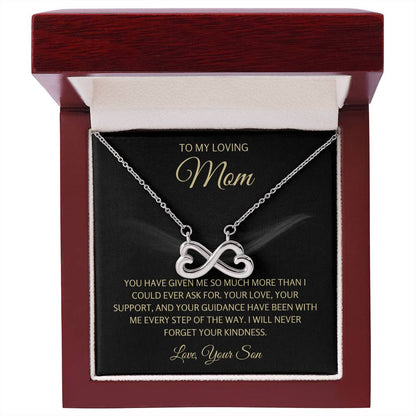 To My Loving Mom - Mom Gift from Son - I will never forget your kindness - Endless Love Necklace