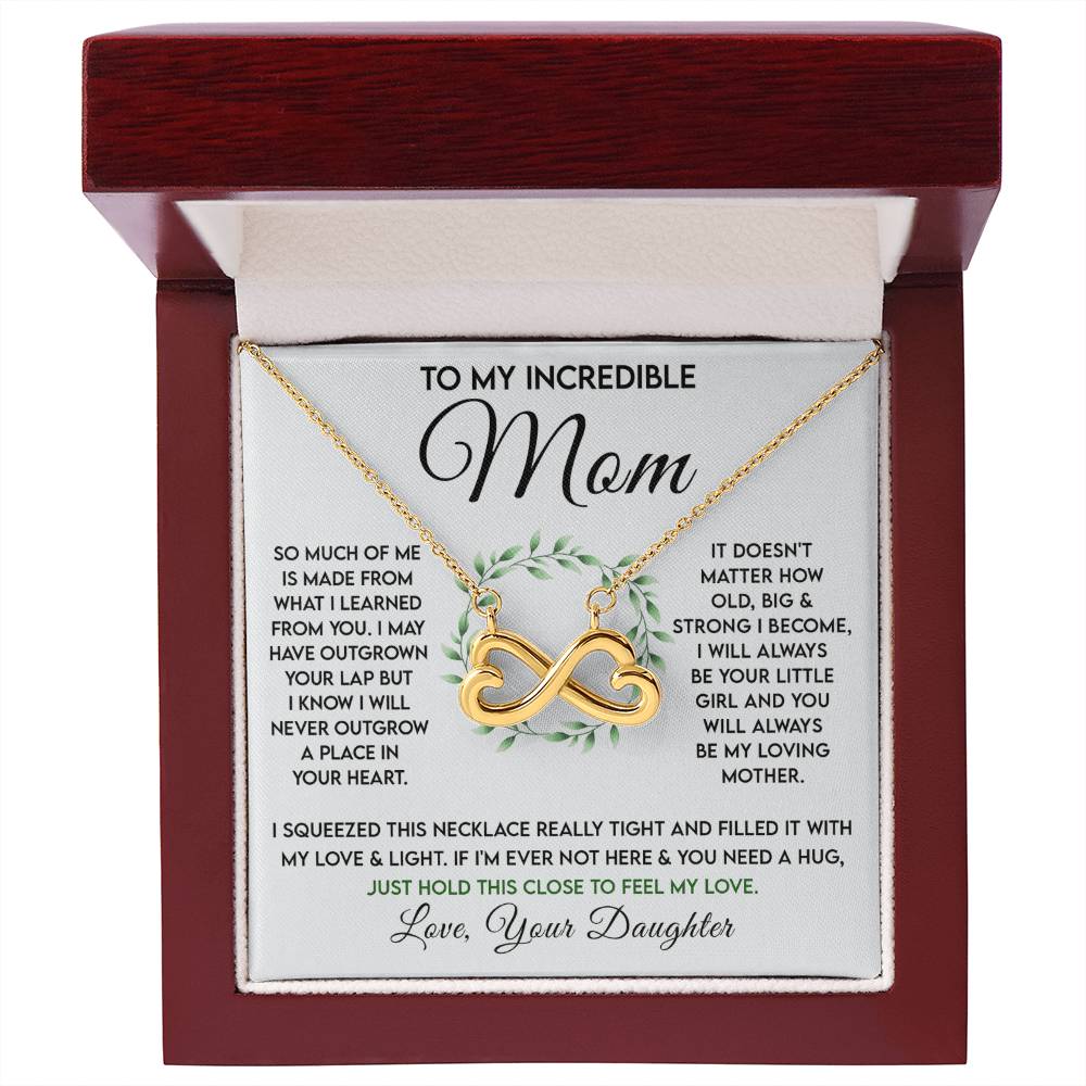 To My Incredible Mom - Just Hold This Close To Feel My Love - Endless Love Necklace - Gift for Mom from Daughter