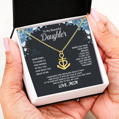To My Daughter Necklace - Special Gift from Mom for Birthday, Christmas & Proud Mom Moments - Anchor Pendant Necklace