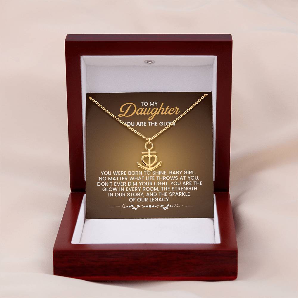 To My Daughter Necklace - You are the glow - Anchor Pendant Necklace