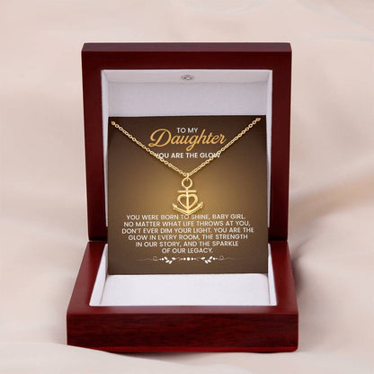 To My Daughter Necklace - You are the glow - Anchor Pendant Necklace