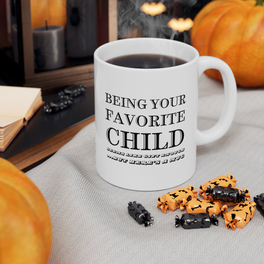 Being Your Favorite Child Funny Coffee Mug