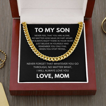 To My Son - Never feel that you are alone - Cuban Link Chain Gift from Mom