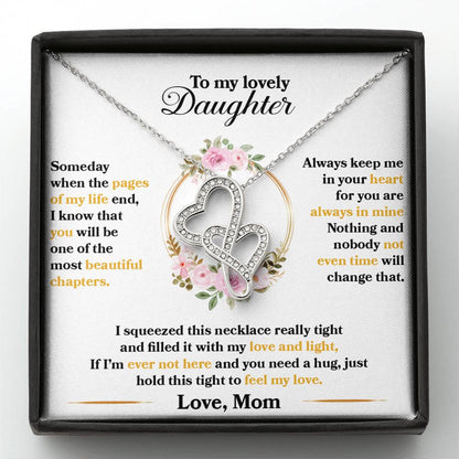 To My Beautiful Daughter - Someday when the pages of my life end - Heart-to-heart Pendant Necklace Gift from Mom