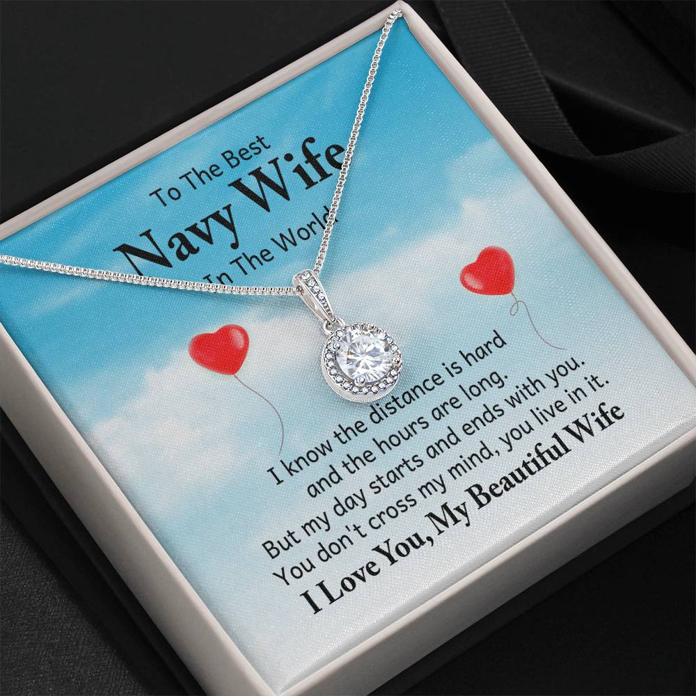 To the best navy wife in the world - I know the distance is hard - Eternal Hope Necklace